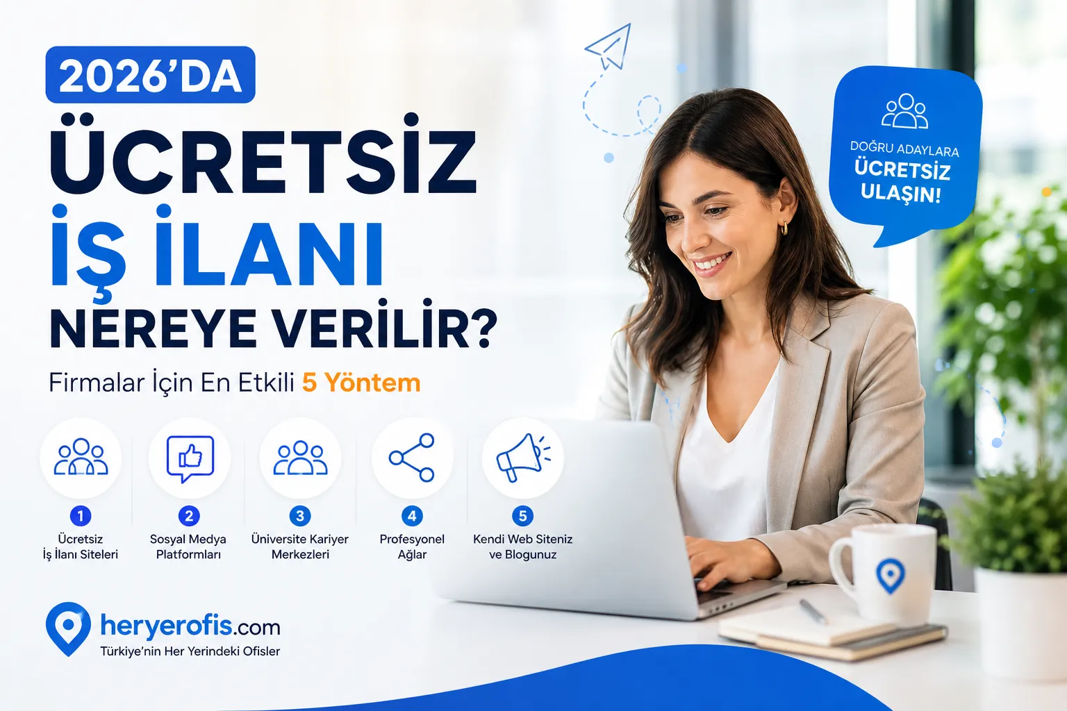2026'da Ücretsiz İş İlanı Nereye Verilir? Firmalar İçin En Etkili 5 Yöntem